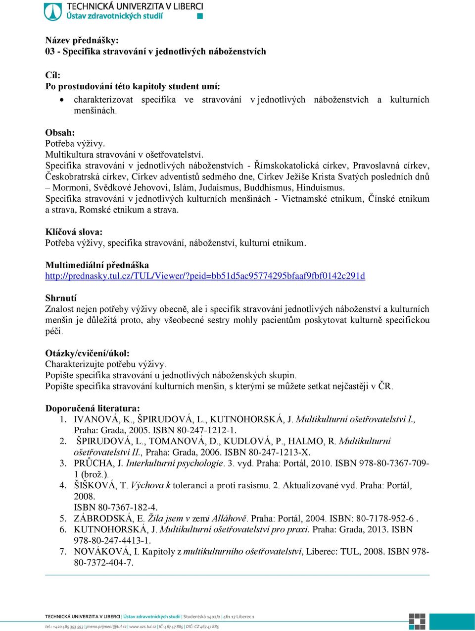 Specifika stravování v jednotlivých náboženstvích - Římskokatolická církev, Pravoslavná církev, Českobratrská církev, Církev adventistů sedmého dne, Církev Ježíše Krista Svatých posledních dnů