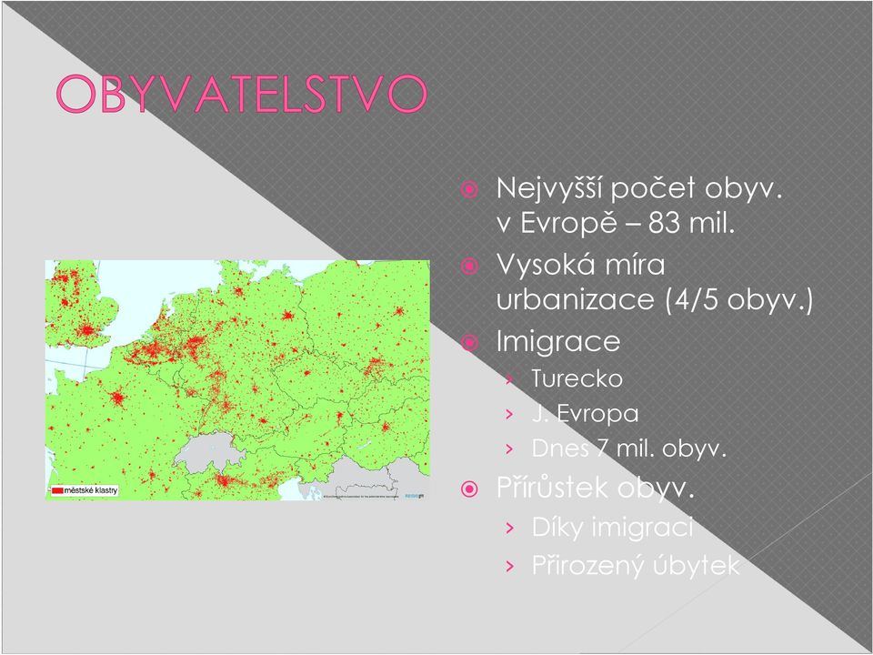 ) Imigrace Turecko J. Evropa Dnes 7 mil.