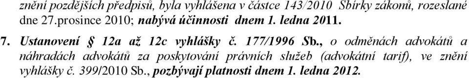 Ustanovení 12a až 12c vyhlášky č. 177/1996 Sb.