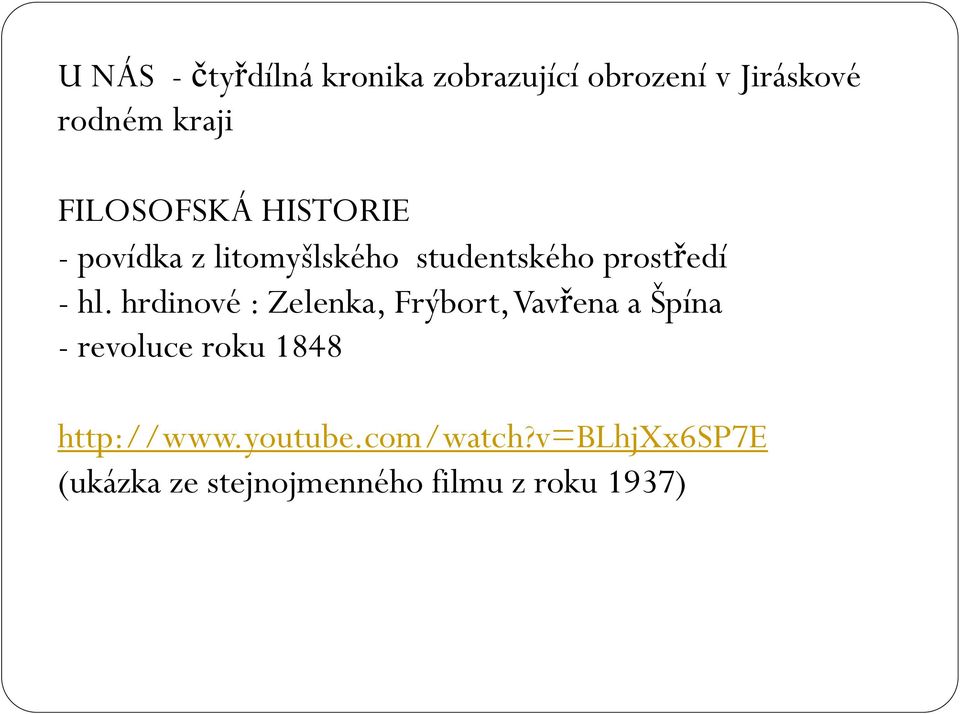 hrdinové : Zelenka, Frýbort, Vavřena a Špína - revoluce roku 1848