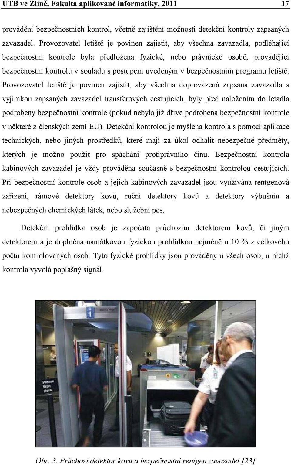 postupem uvedeným v bezpečnostním programu letiště.