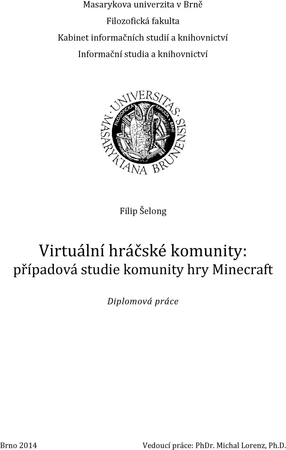 Filip Šelong Virtuální hráčské komunity: případová studie komunity