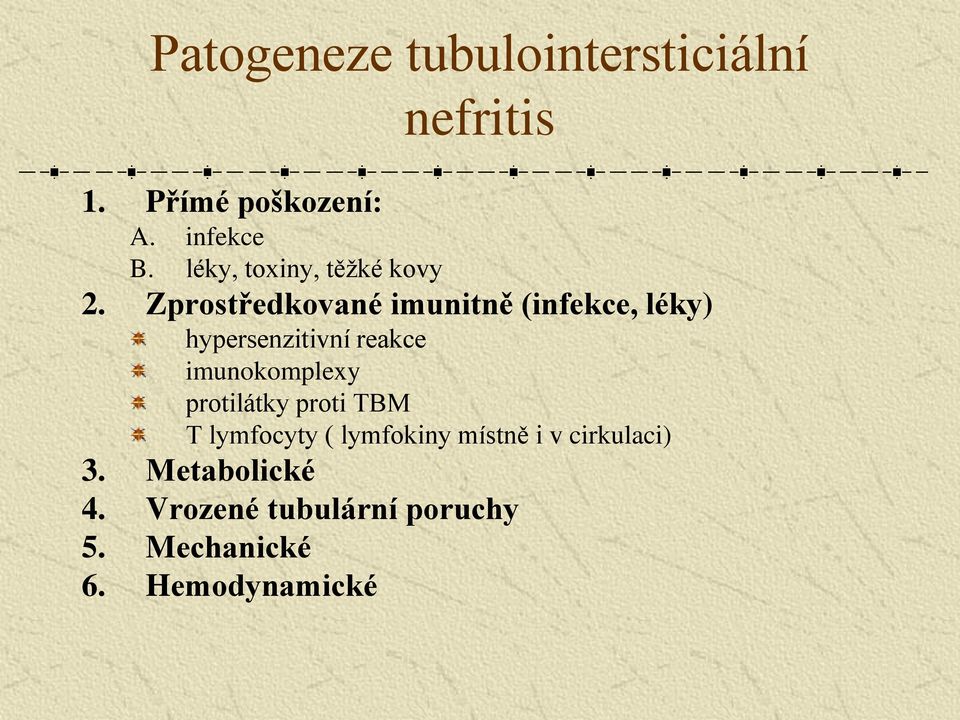 Zprostředkované imunitně (infekce, léky) hypersenzitivní reakce imunokomplexy