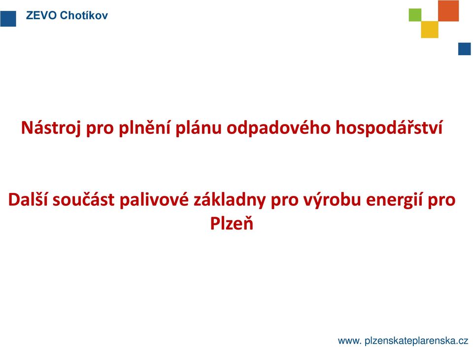 součást palivové základny pro výrobu