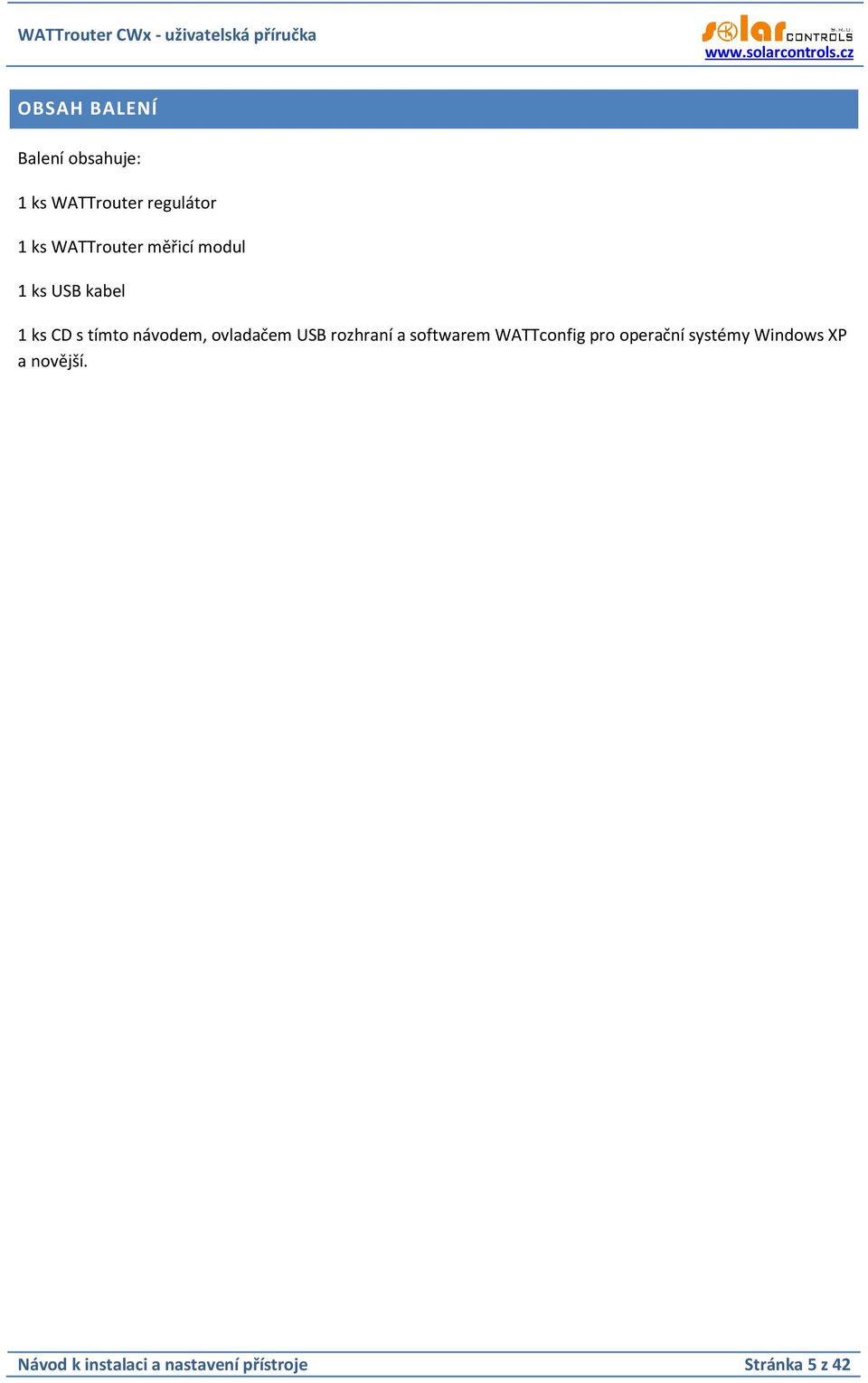 ovladačem USB rozhraní a softwarem WATTconfig pro operační systémy