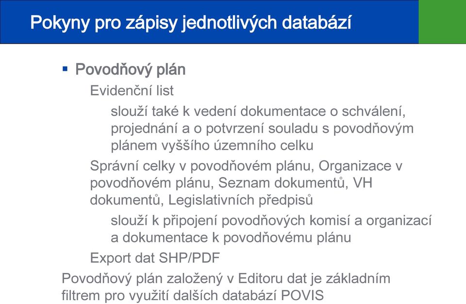 dokumentů, VH dokumentů, Legislativních předpisů slouží k připojení povodňových komisí a organizací a dokumentace k