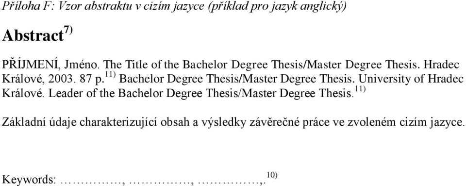 11) Bachelor Degree Thesis/Master Degree Thesis. University of Hradec Králové.