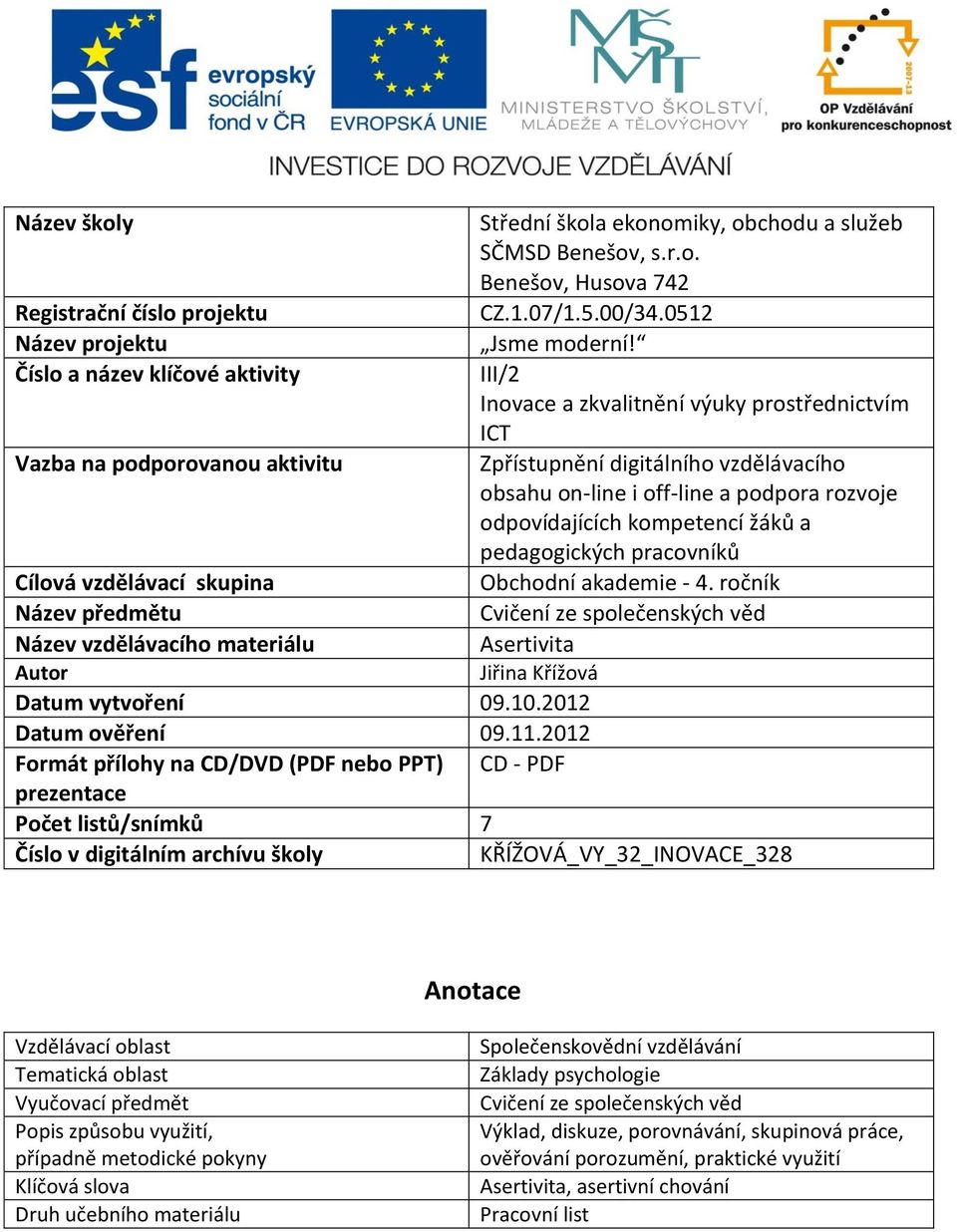 III/2 Inovace a zkvalitnění výuky prostřednictvím ICT Zpřístupnění digitálního vzdělávacího obsahu on-line i off-line a podpora rozvoje odpovídajících kompetencí žáků a pedagogických pracovníků