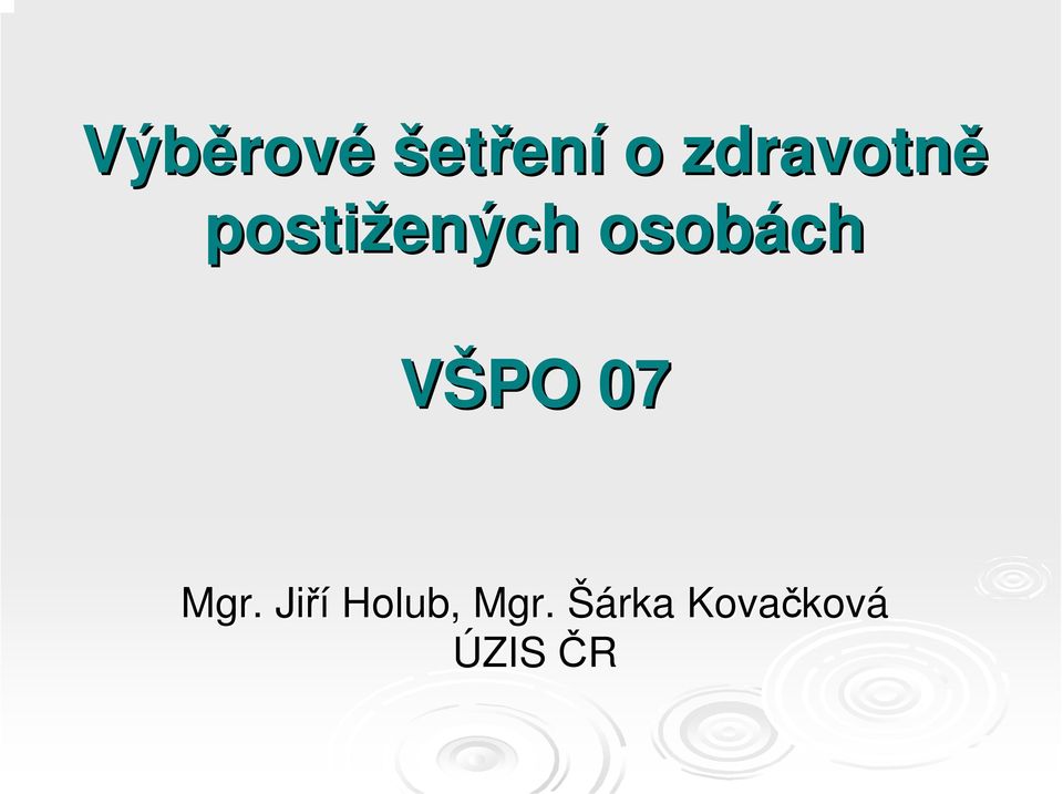 osobách VŠPO 07 Mgr.