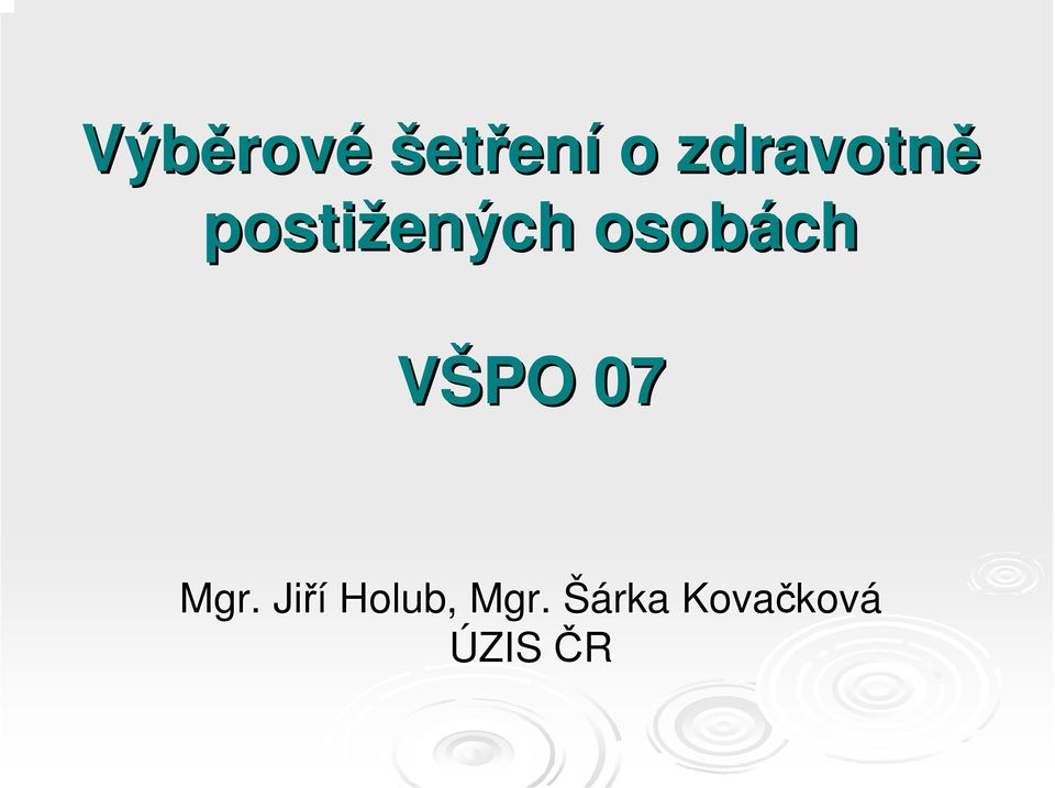 osobách VŠPO 07 Mgr.