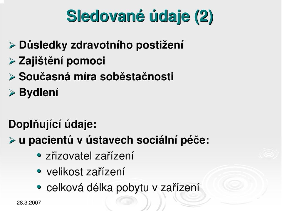 údaje: u pacientů v ústavech sociáln lní péče: zřizovatel