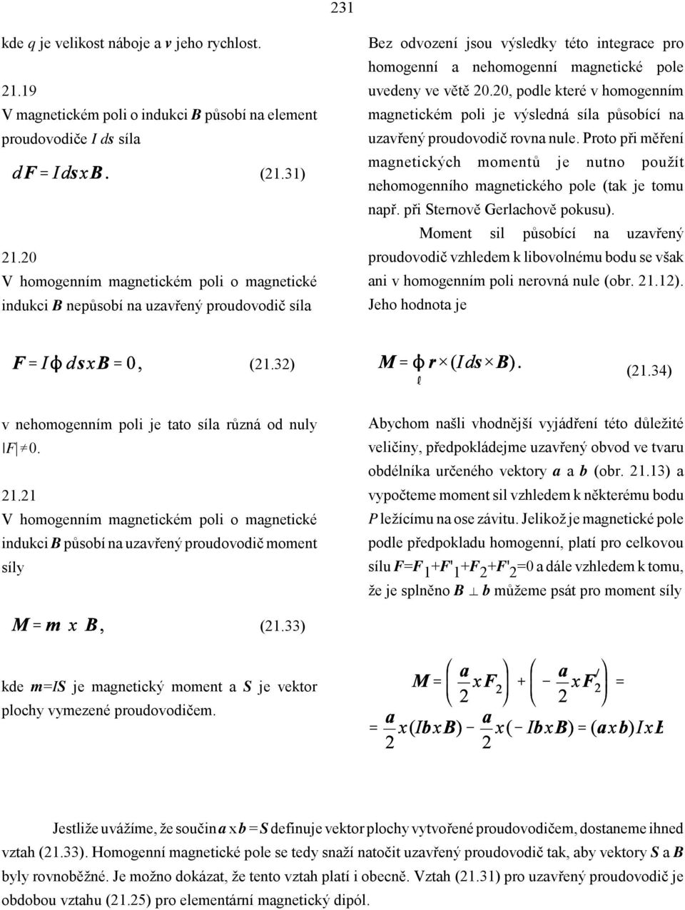 20, podle které v homogenním magnetickém poli je výsledná síla působící na uzavřený proudovodič rovna nule.