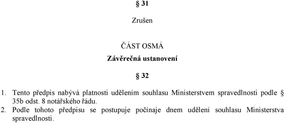 spravedlnosti podle 35b odst. 8 notářského řádu. 2.