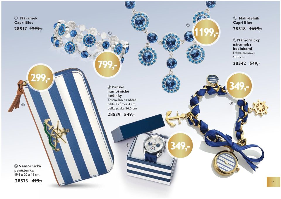 5 cm 28539 549,- Náhrdelník Capri Blue 28518 1699,- Námořnický náramek s