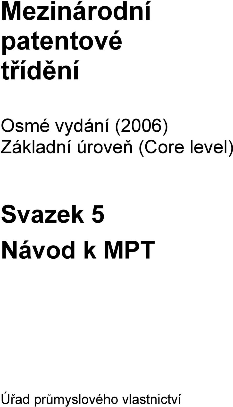 úroveň (Core level) Svazek 5