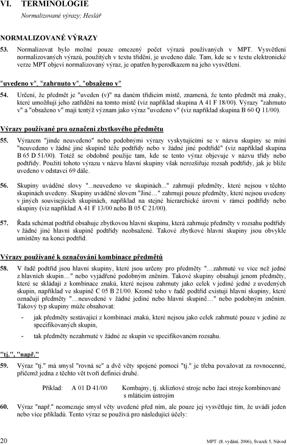 "uvedeno v", "zahrnuto v", "obsaženo v" 54.