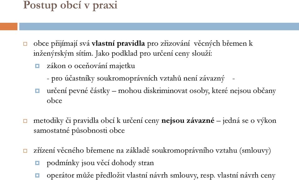 mohou diskriminovat osoby, které nejsou občany obce metodiky či pravidla obcí k určení ceny nejsou závazné jedná se o výkon samostatné