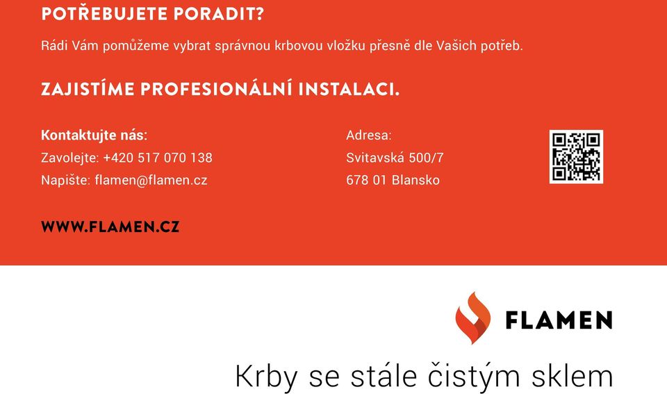 potřeb. ZAJISTÍME PROFESIONÁLNÍ INSTALACI.