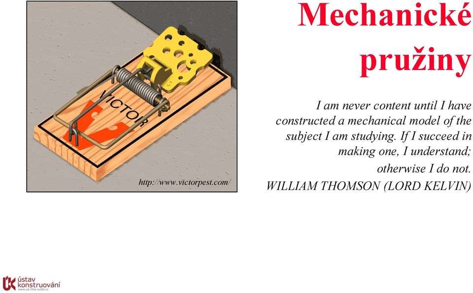 mechanical model of the subject I am studying.