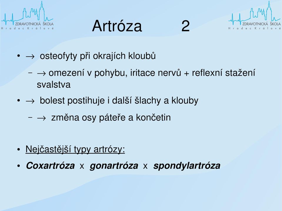 i další šlachy a klouby změna osy páteře a končetin