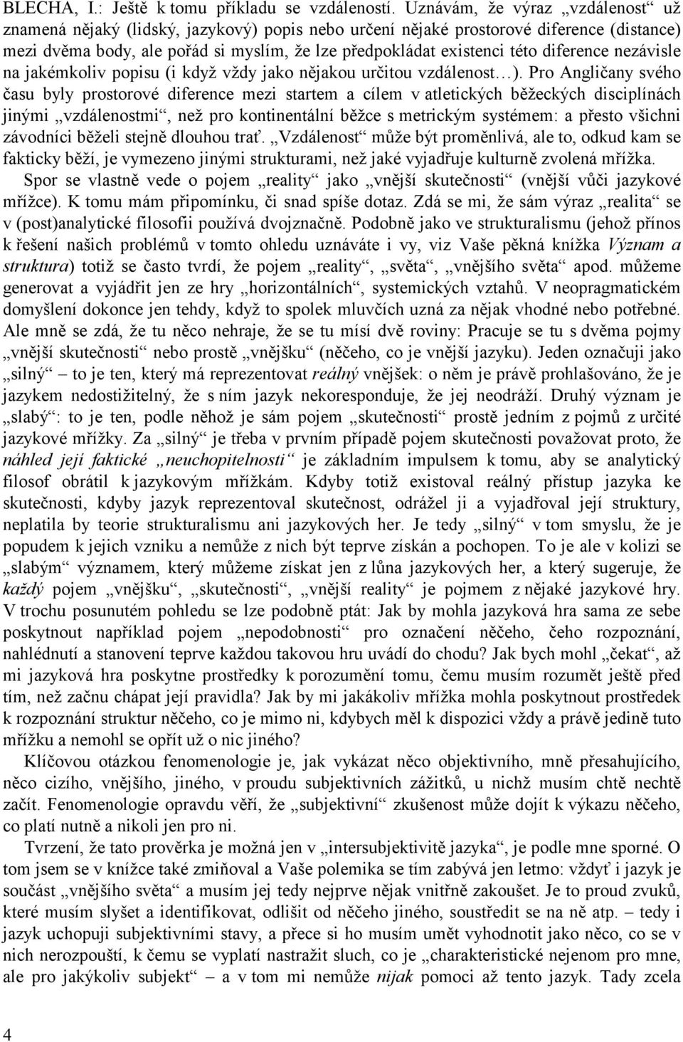 diference nezávisle na jakémkoliv popisu (i když vždy jako nějakou určitou vzdálenost ).