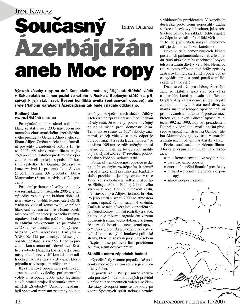 Změnu v čele státu formálně posvětily prezidentské volby z 15.