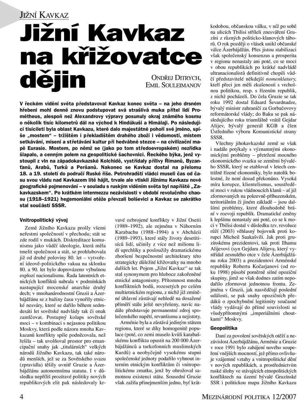 let bylo doprovázeno výbušnou explozí nacionalismu.