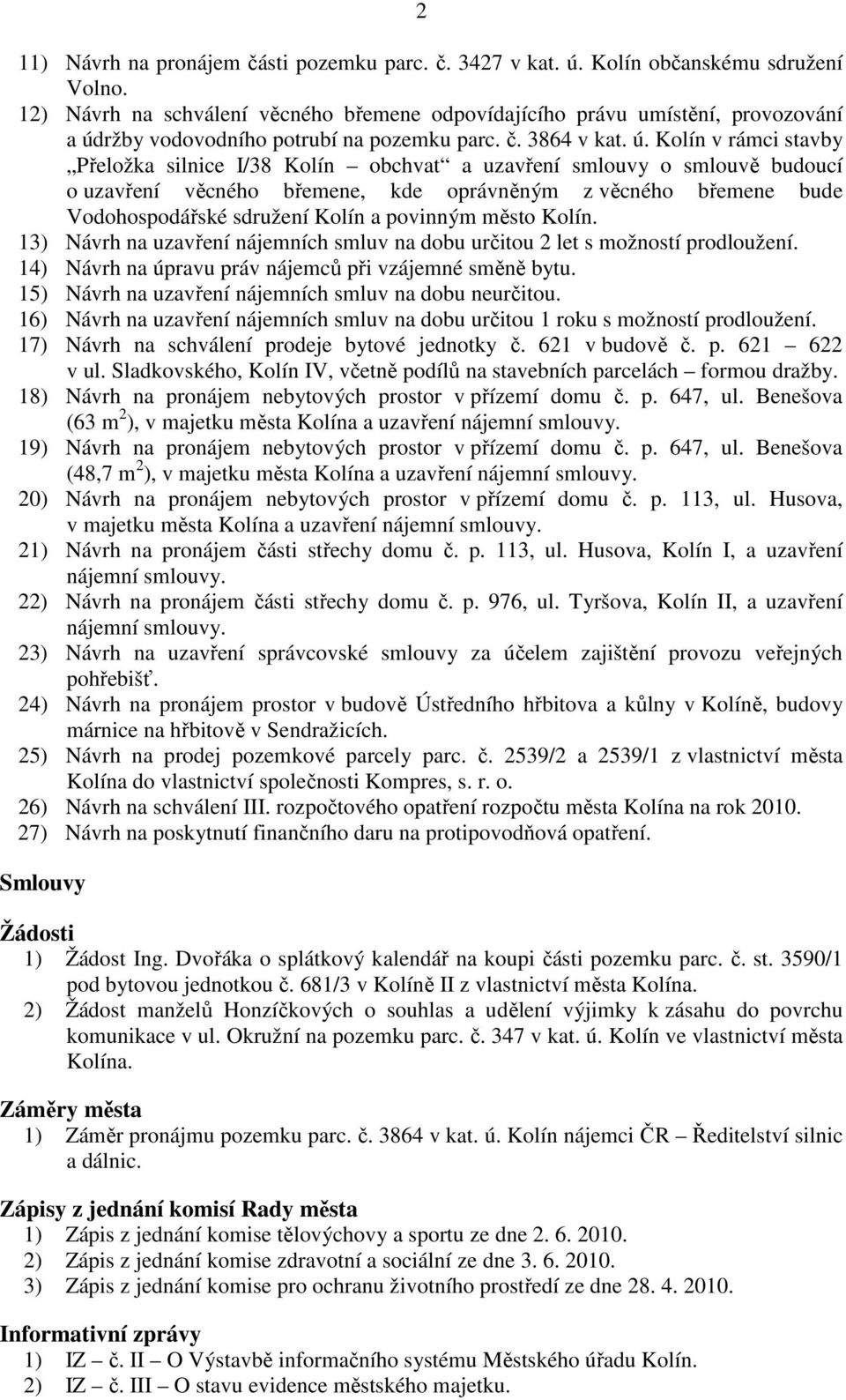 ržby vodovodního potrubí na pozemku parc. č. 3864 v kat. ú.