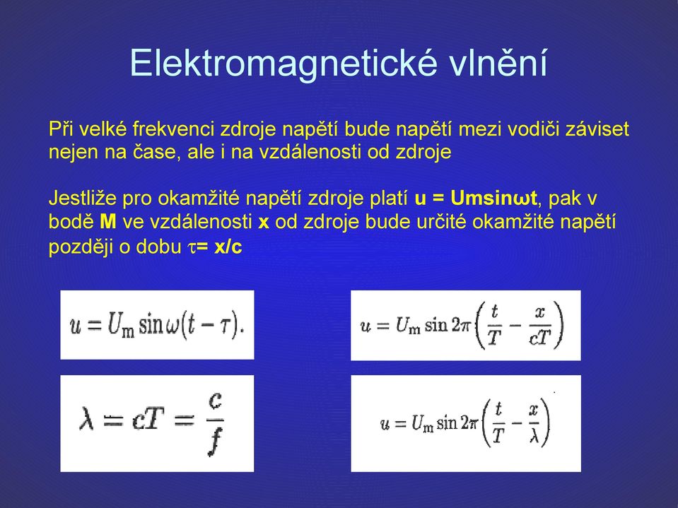 Jestliže pro okamžité napětí zdroje platí u = Umsinωt, pak v bodě M ve