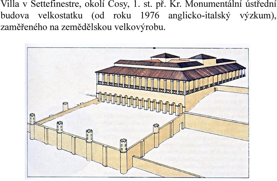 Monumentální ústřední budova velkostatku