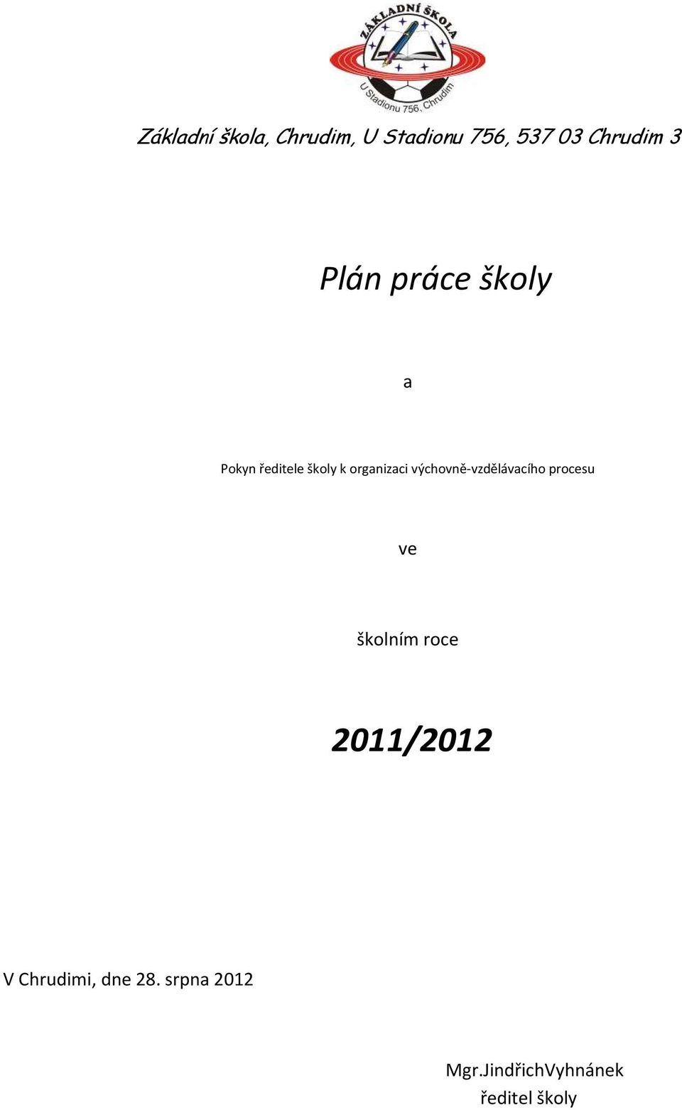 výchovně-vzdělávacího procesu ve školním roce 2011/2012 V