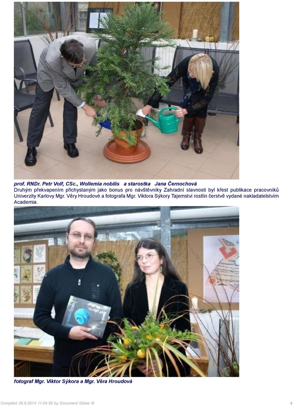 návštěvníky Zahradní slavnosti byl křest publikace pracovníků Univerzity Karlovy Mgr.