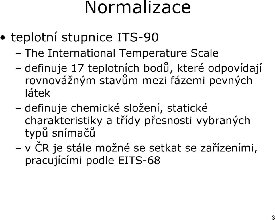 definuje chemické složení, statické charakteristiky a třídy přesnosti vybraných