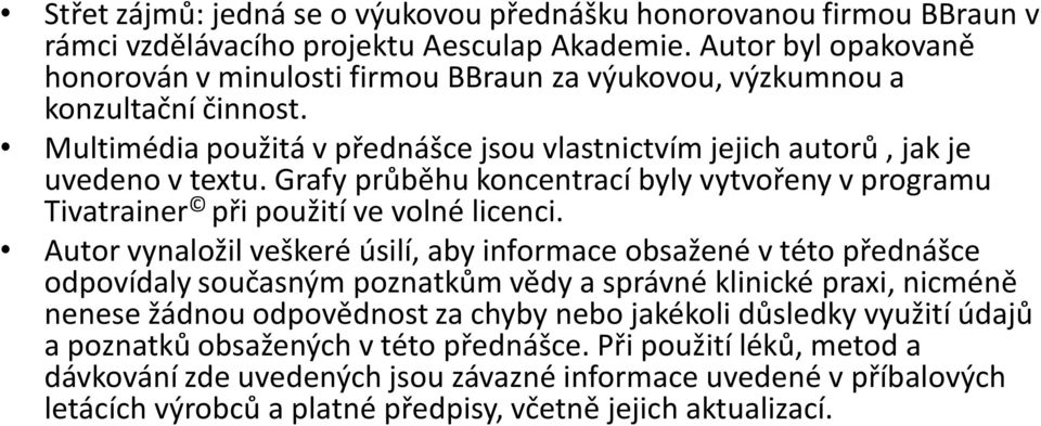 Grafy průběhu koncentrací byly vytvořeny v programu Tivatrainer při použití ve volné licenci.