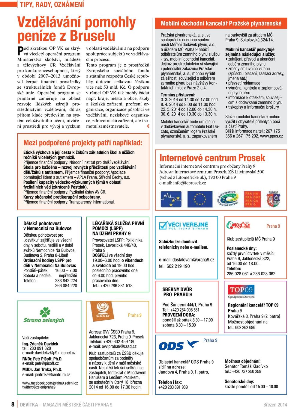 Dia Pražská plynárenská, a. s., Pražská ve plynárenská, ném na parkovišti a. s., ve za Úřadem ném MČ na parkovišti za Úřadem MČ spolupráci s dceřinou společností spolupráci Pražská plynárenská, spraha dceřinou 9, Sokolovská a.