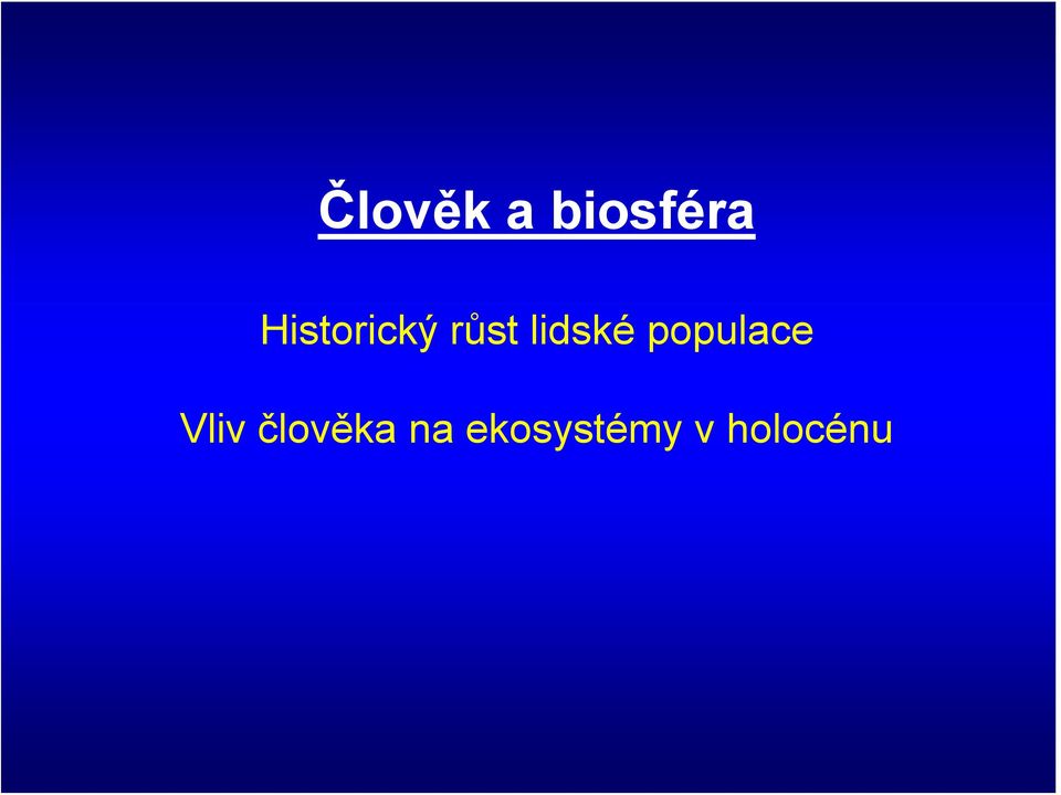 lidské populace Vliv