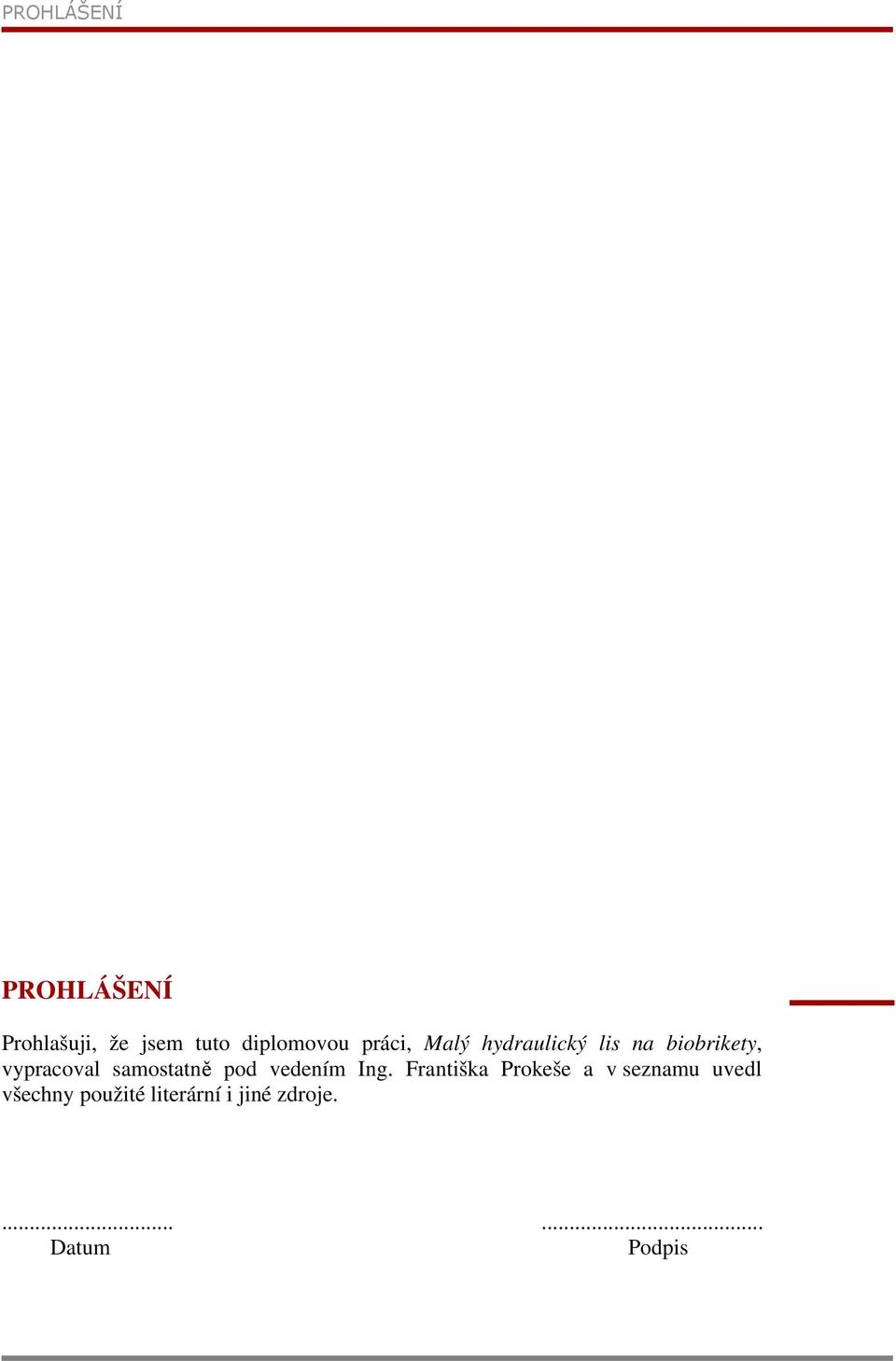 samostatně pod vedením Ing.