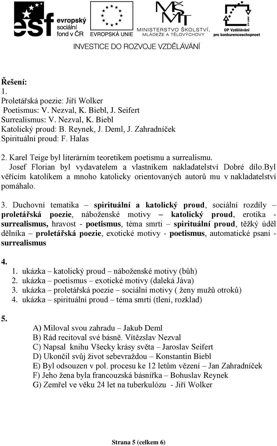 byl věřícím katolíkem a mnoho katolicky orientovaných autorů mu v nakladatelství pomáhalo. 3.