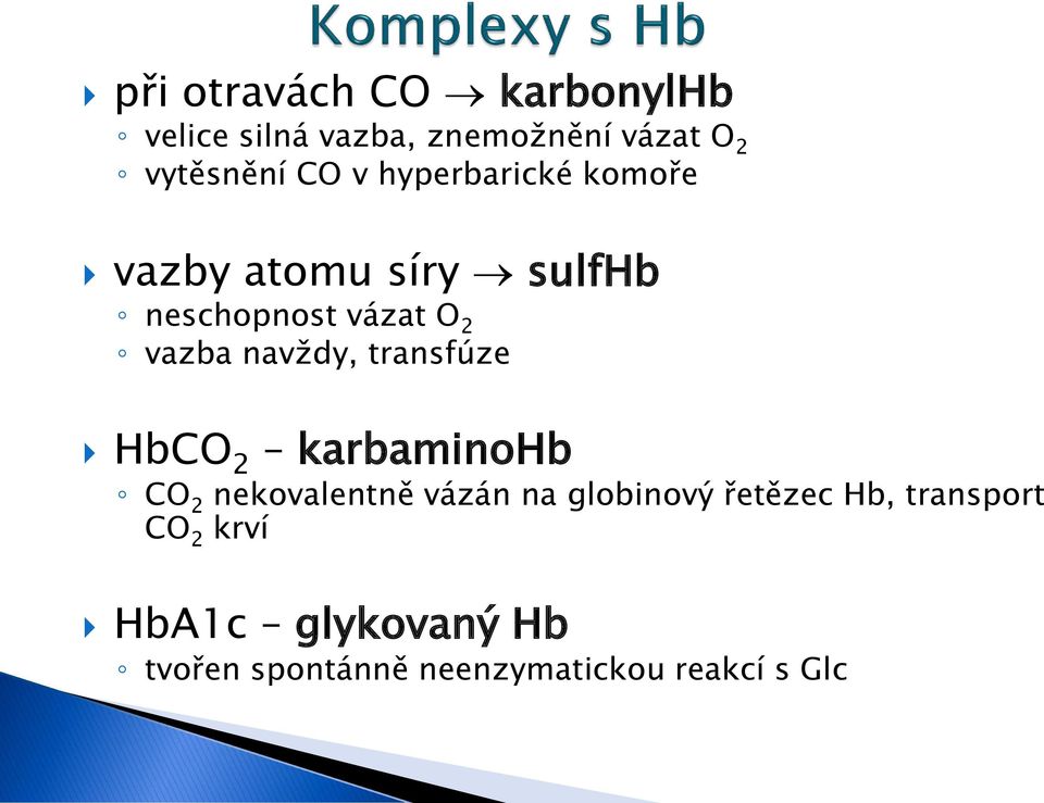 navždy, transfúze HbCO 2 karbaminohb CO 2 nekovalentně vázán na globinový