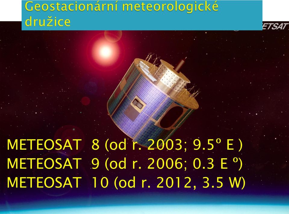 5º E ) METEOSAT 9 (od r.