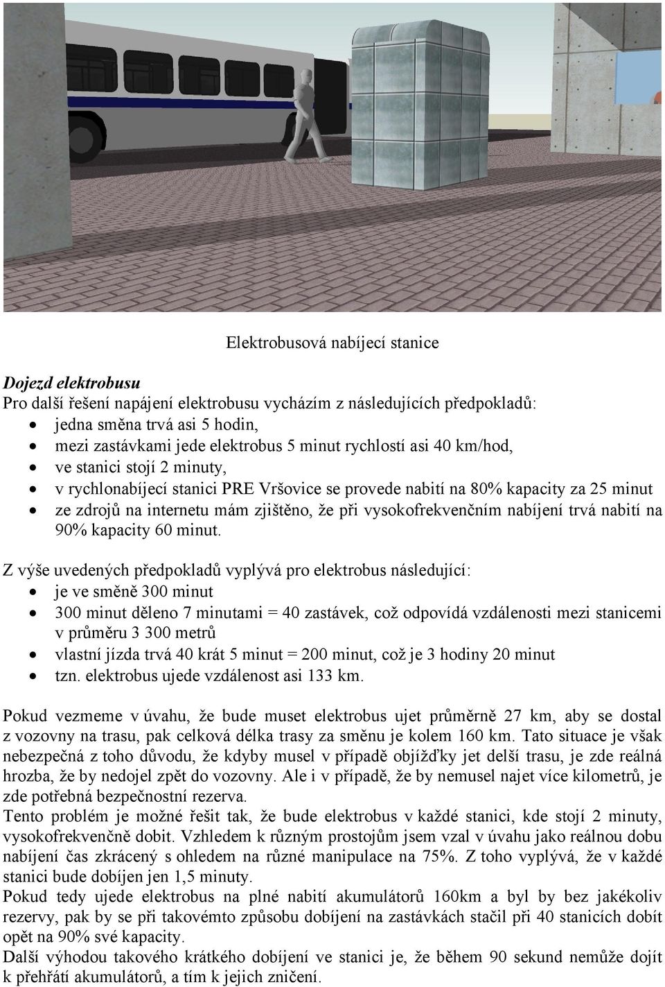 nabíjení trvá nabití na 90% kapacity 60 minut.