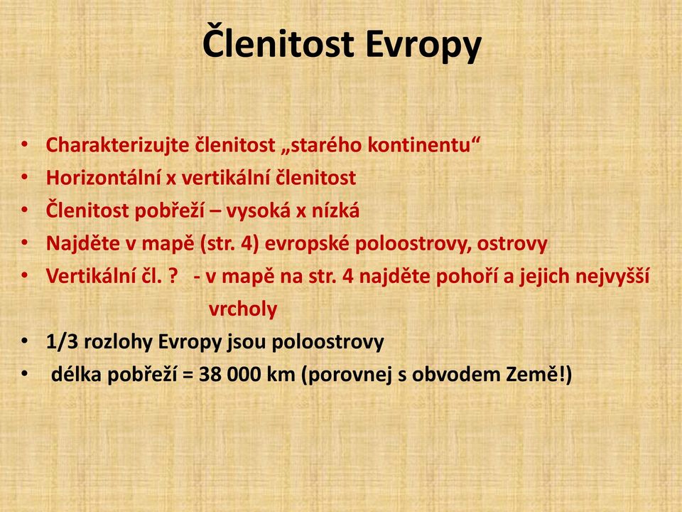 4) evropské poloostrovy, ostrovy Vertikální čl.? - v mapě na str.