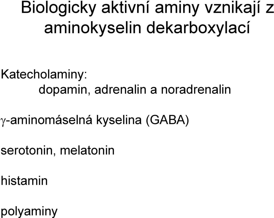 dopamin, adrenalin a noradrenalin