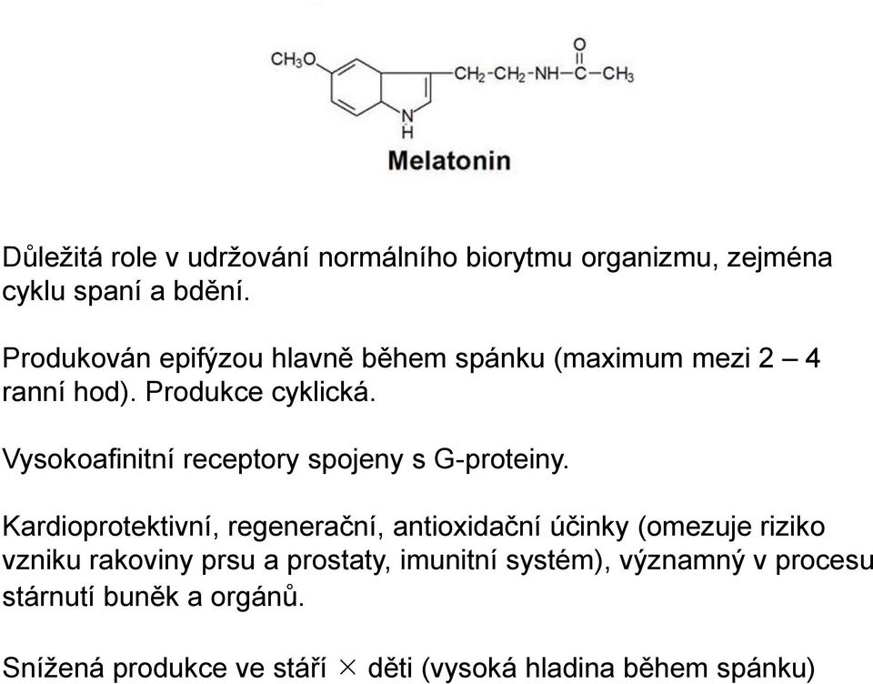 Vysokoafinitní receptory spojeny s G-proteiny.