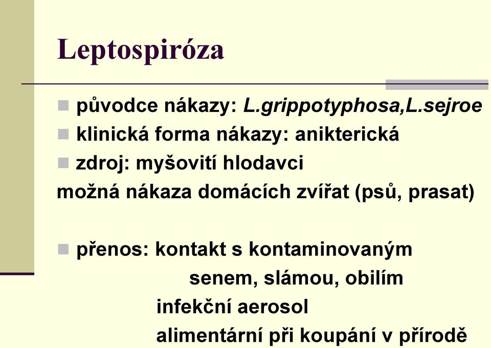 hlodavci možná nákaza domácích zvířat (psů, prasat) přenos: