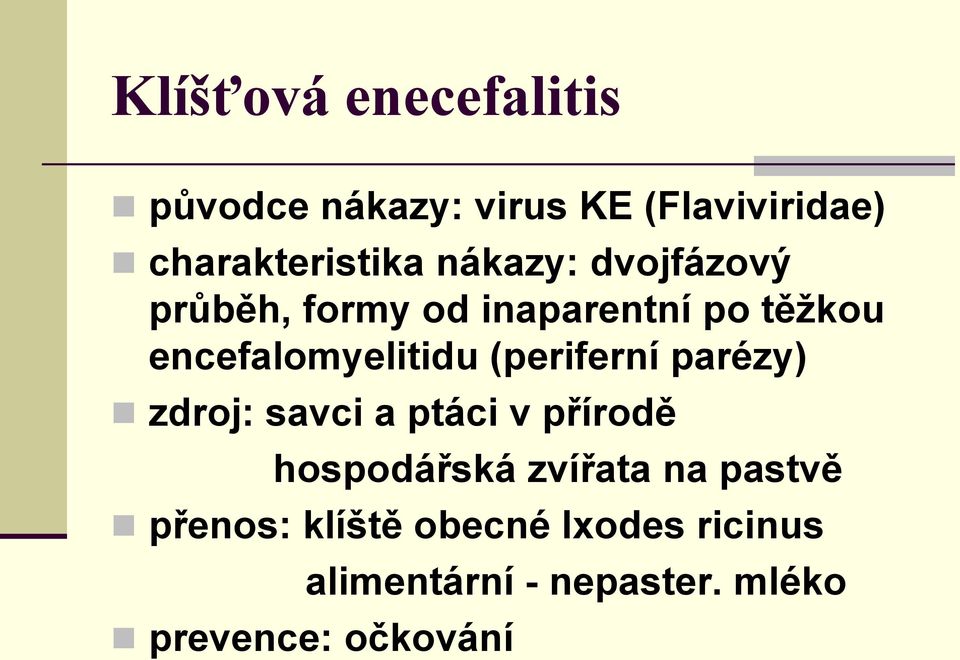 (periferní parézy) zdroj: savci a ptáci v přírodě hospodářská zvířata na pastvě