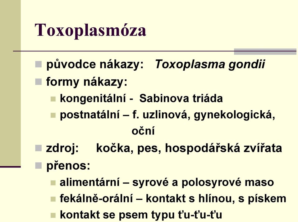 uzlinová, gynekologická, oční zdroj: kočka, pes, hospodářská zvířata