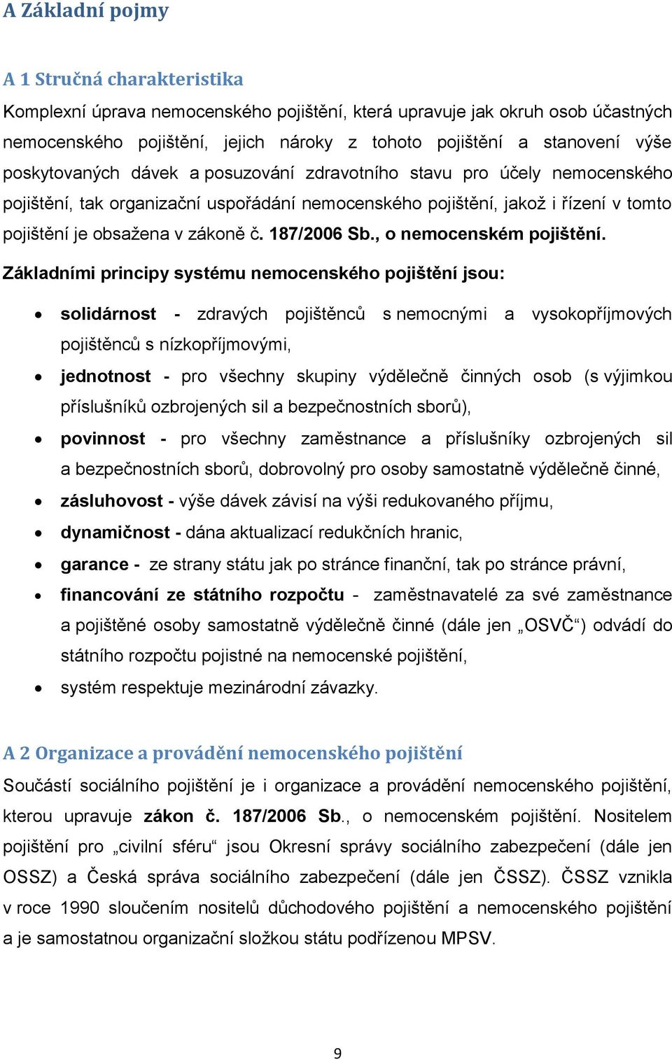 187/2006 Sb., o nemocenském pojištění.