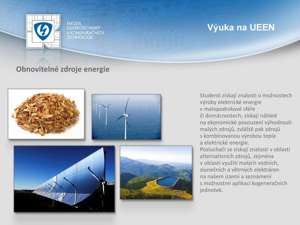 výrobou tepla a elektrické energie.