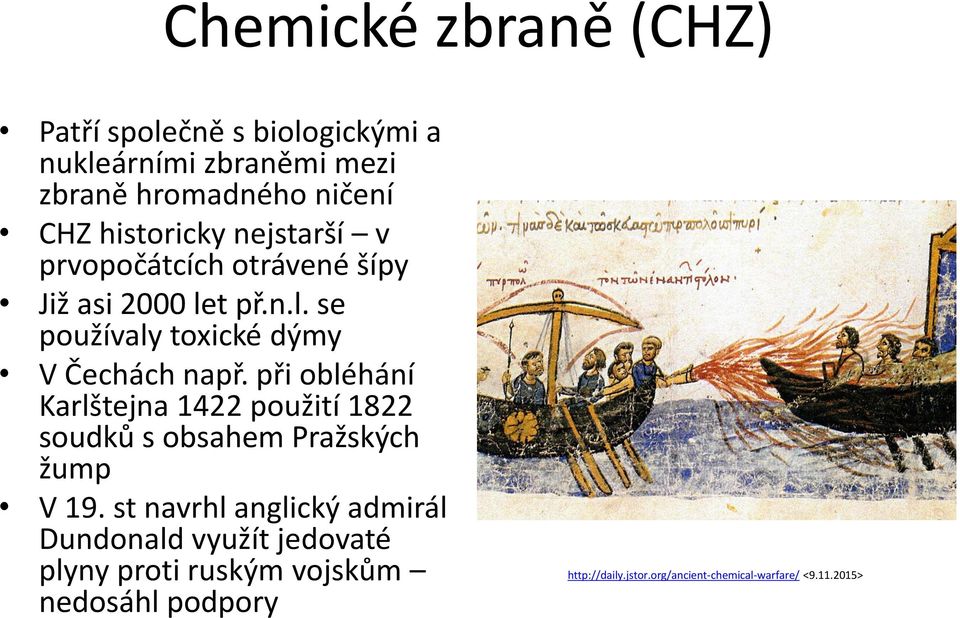 při obléhání Karlštejna 1422 použití 1822 soudků s obsahem Pražských žump V 19.